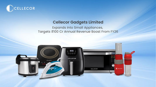 Cellecor Gadgets Limited is Entering Your Kitchen with Smart Solutions: Targets ₹100 Cr Revenue Annual Revenue in FY26
