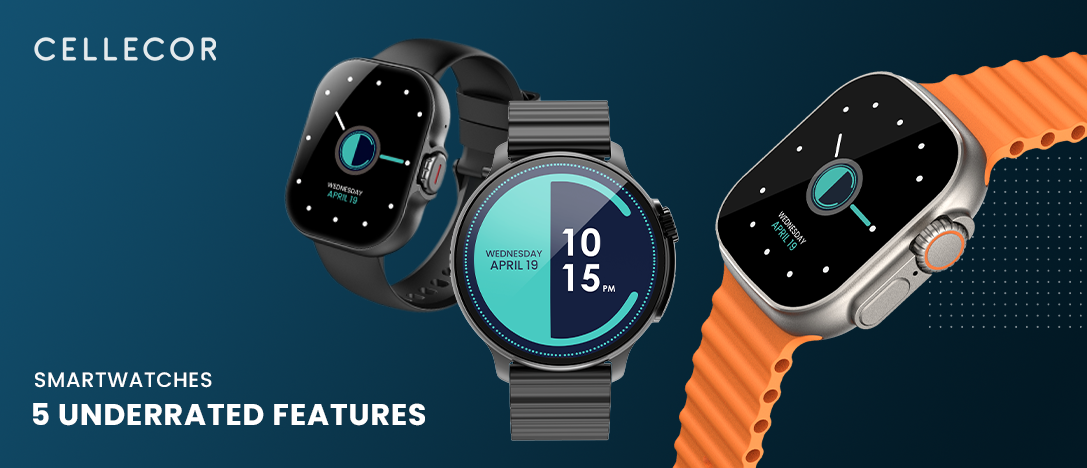 5 Underrated Features of a Cellecor Smartwatch