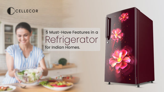 5 Must-Have Features in a Refrigerator for Indian Homes