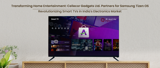 Transforming Home Entertainment: Cellecor Gadgets Ltd Partners for Samsung Tizen OS