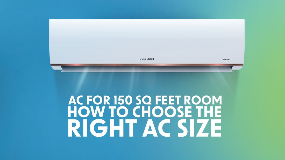 AC for 150 Sq Ft Room: How to Choose the Right AC Size