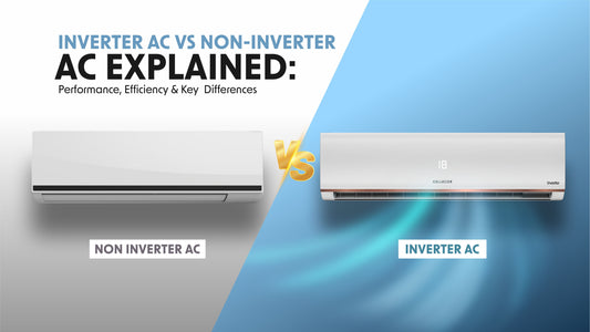 Inverter AC vs Non-Inverter AC Explained: Performance, Efficiency & Key Differences